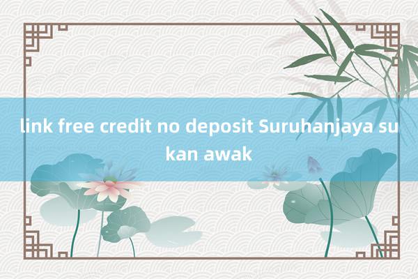 link free credit no deposit Suruhanjaya sukan awak